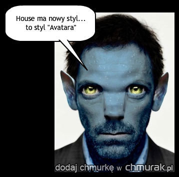 Nawet House zachwycił się Avatarem